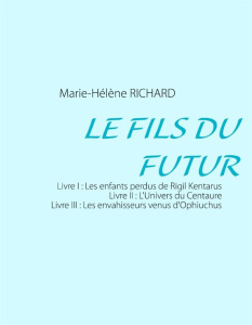 Le fils du futur - Richard Marie-Hélène