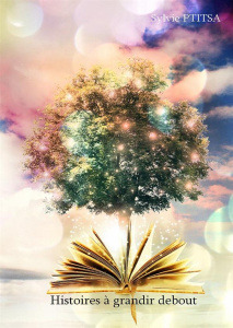Histoires à grandir debout. Edition pour ados et adultes. Avec des photos de Sébastien Monchal - Ptitsa Sylvie