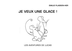Je veux une glace ! - Plasson-Her Emilie