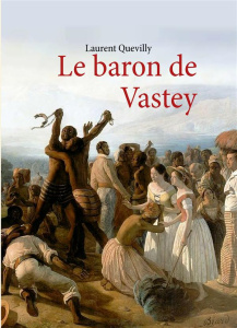 Le baron de Vastey - Quevilly Laurent