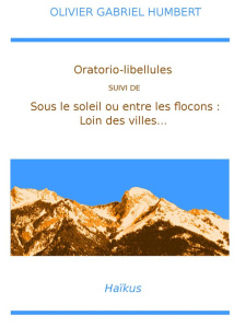 Oratorio libellules... - Humbert Olivier Gabriel