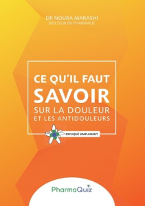 Ce qu'il faut savoit sur la douleur et les anti-douleurs - Marashi Noura