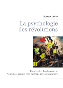 La psychologie des révolutions - Lebon Gustave