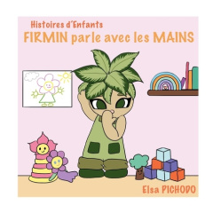 Firmin parle avec les mains - PICHODO ELSA