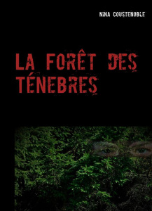 La forêt des ténebres - Coustenoble Nina