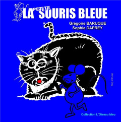 La petite souris bleue - Baruque Grégoire ; Daprey Sophie
