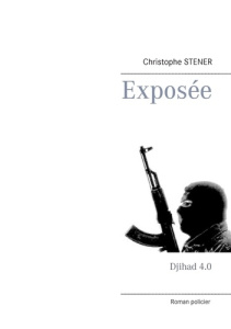 Exposée. Djihad 4.0 - Stener Christophe