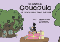 Les histoires de Coucouic le corbeau qui ne savait pas voler. L'anniversaire de Coucouic - D Fanny Anaïs