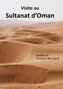 Visite au Sultanat d'Oman - Bertrand Hideko ; Bertrand François