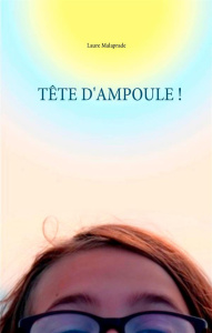 Tête d'ampoule ! - Malaprade Laure