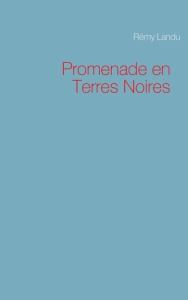 Promenade en Terres Noires - Landu Rémy