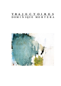 Trajectoires - Mortera Dominique