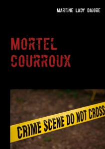 Mortel courroux. Une nouvelle enquête du duo Dorman-Duharec - Daigre Martine Lady
