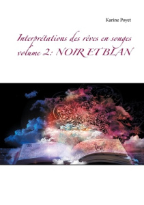 Interprétations des rêves en songes. Volume 2 - Poyet Karine