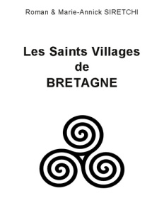 Les Saints Villages de Bretagne - Siretchi Roman ; Siretchi Marie-Annick