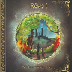 Rêve ! - Lombardot Mélodie ; Nouvet Cannelle
