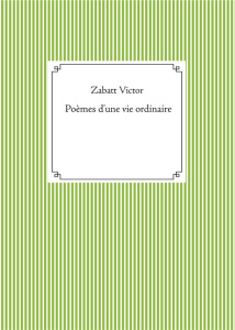 Poèmes d'une vie ordinaire - Zabatt Victor