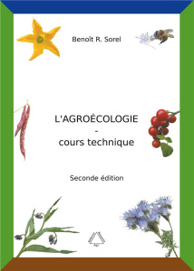 L'agroécologie - Cours technique. Une agriculture biologique artisanale et autonome - Sorel Benoît R.