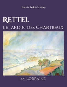 Rettel le Jardin des Chartreux en Lorraine - André-Cartigny Francis