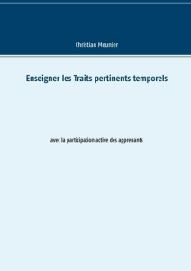 Enseigner les traits pertinents temporels - Meunier Christian