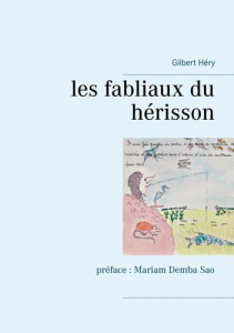 Les fabliaux du hérisson - Héry Gilbert ; Demba Sao Mariam