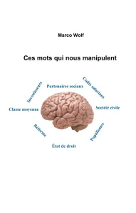 Ces mots qui nous manipulent - Wolf Marco
