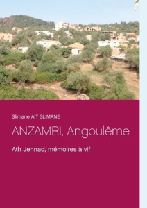 ANZAMRI, Angoulême. Ath Jennad, mémoires à vif - Ait Slimane Slimane