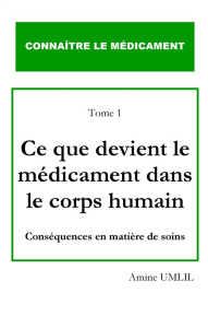 Ce que devient le médicament dans le corps humain. Conséquences en matière de soins - Umlil Amine