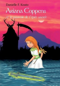 Ariana Coppens et le pouvoir de l'épée sacrée - Kouto Danielle F.