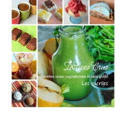 Délices crus. Les sucrées - Sanchez Ana