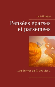 Pensées éparses et parsemées - Montigny Lydia