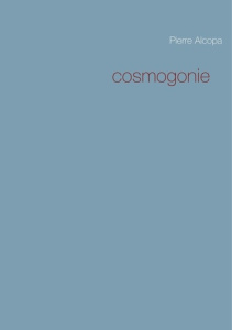 Cosmogonie - Alcopa Pierre
