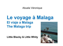 Le voyage à Malaga. Little Blacky et Little Whity - Abuela Véronique