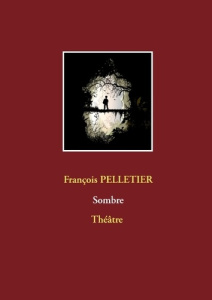 Sombre - Pelletier François