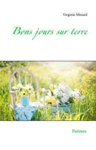 Bons jours sur terre - Minard Virginie
