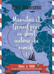 Mamilou et Grand-père en short autour du monde. Tome 1, Du bonheur en Atlantique - Montesinos Domi