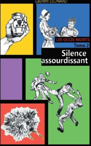 Silence assourdissant. Les occis-morts - Léonard Laurent
