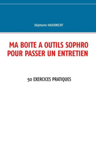Ma boîte à outils sophro pour passer un entretien - Hausknecht Stéphanie