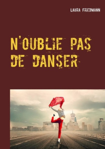 N'oublie pas de danser - Friedmann Laura