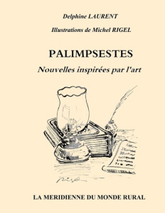 Palimpsestes. Nouvelles inspirées par l'art - Rigel Michel