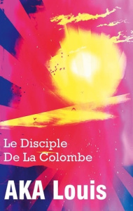 Le Disciple de La Colombe - Aka Louis