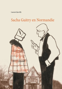 Sacha Guitry en Normandie - Quevilly Laurent