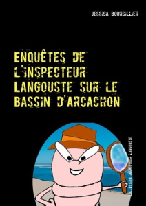 Enquêtes de l'inspecteur Langouste sur le Bassin d'Arcachon - Bourcillier Jessica