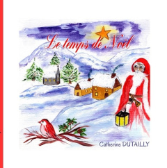Le temps de Noël - Dutailly Catherine