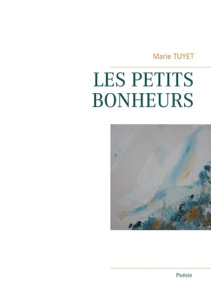 Les petits bonheurs - Tuyet Marie