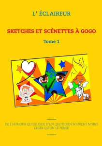 Sketches et scénettes à gogo. Tome 1 - L'ECLAIREUR