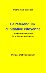 Le référendum d'initiative citoyenne - Bruchez Pierre-Alain