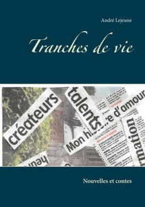 Tranches de vie - Lejeune André