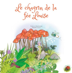 Le chagrin de la fée Louise - Colson Nathalie