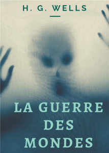 La guerre des mondes - Wells Herbert George ; Durand-Davray Henry